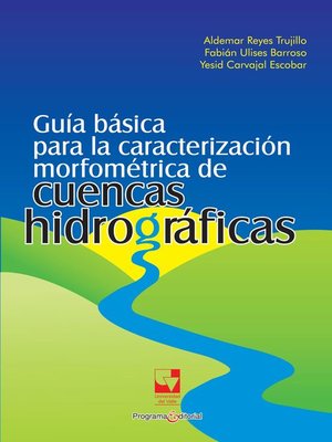 cover image of Guía básica para la caracterización morfométrica de cuencas hidrográficas